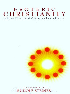 cover image of Esoteric Christianity and the Mission of Christian Rosenkreutz
